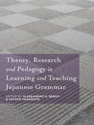 cover image of Theory, Research and Pedagogy in Learning and Teaching Japanese Grammar